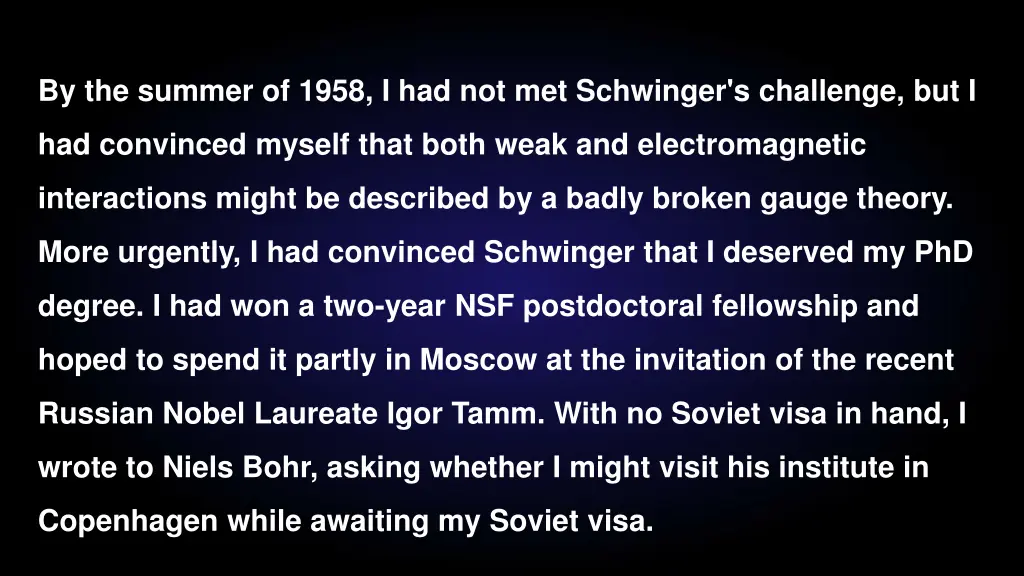 by the summer of 1958 i had not met schwinger