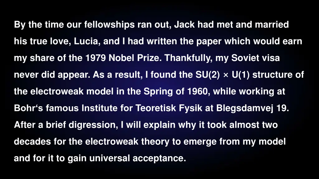 by the time our fellowships ran out jack