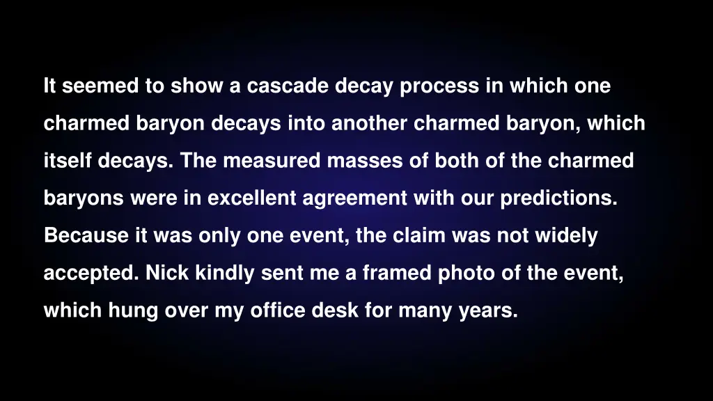 it seemed to show a cascade decay process