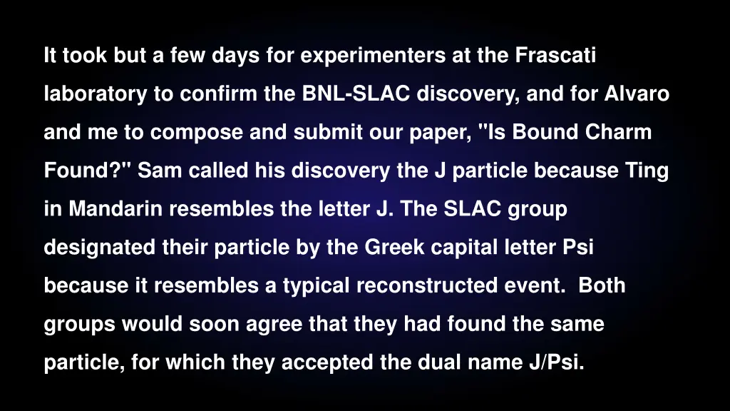 it took but a few days for experimenters