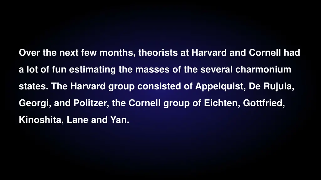 over the next few months theorists at harvard