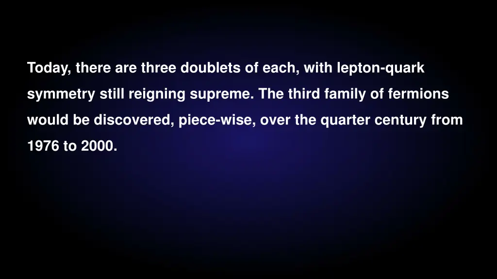 today there are three doublets of each with