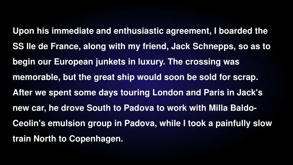 upon his immediate and enthusiastic agreement