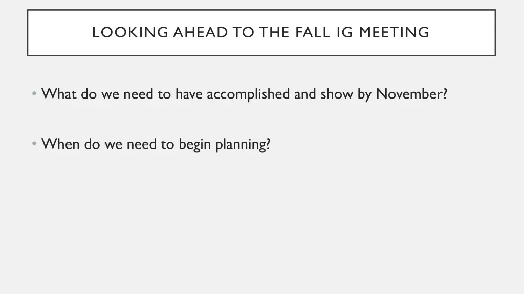 looking ahead to the fall ig meeting