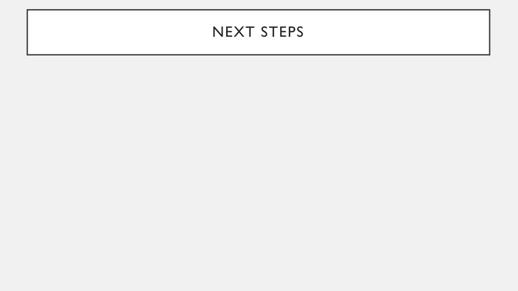 next steps
