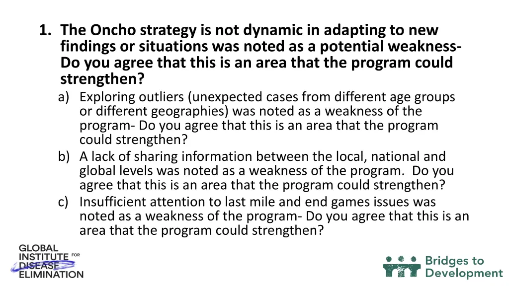 1 the oncho strategy is not dynamic in adapting