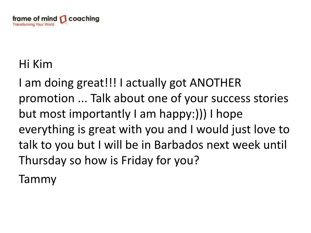 hi kim i am doing great i actually got another