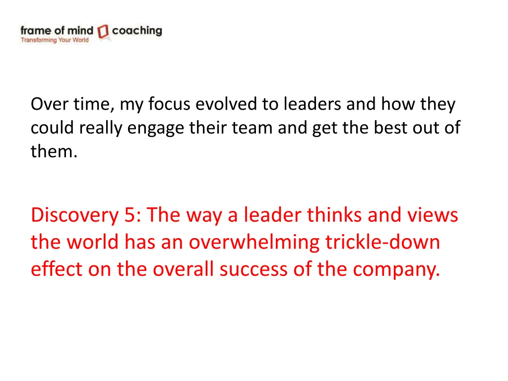 over time my focus evolved to leaders