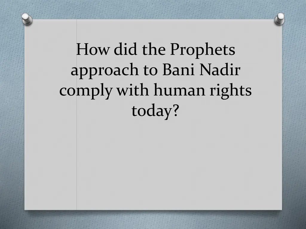 how did the prophets approach to bani nadir