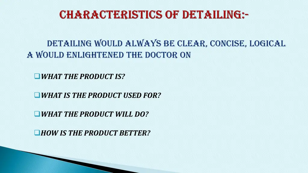 detailing would always be clear concise logical