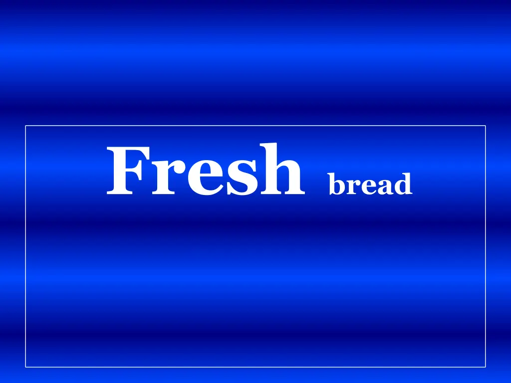 fresh bread