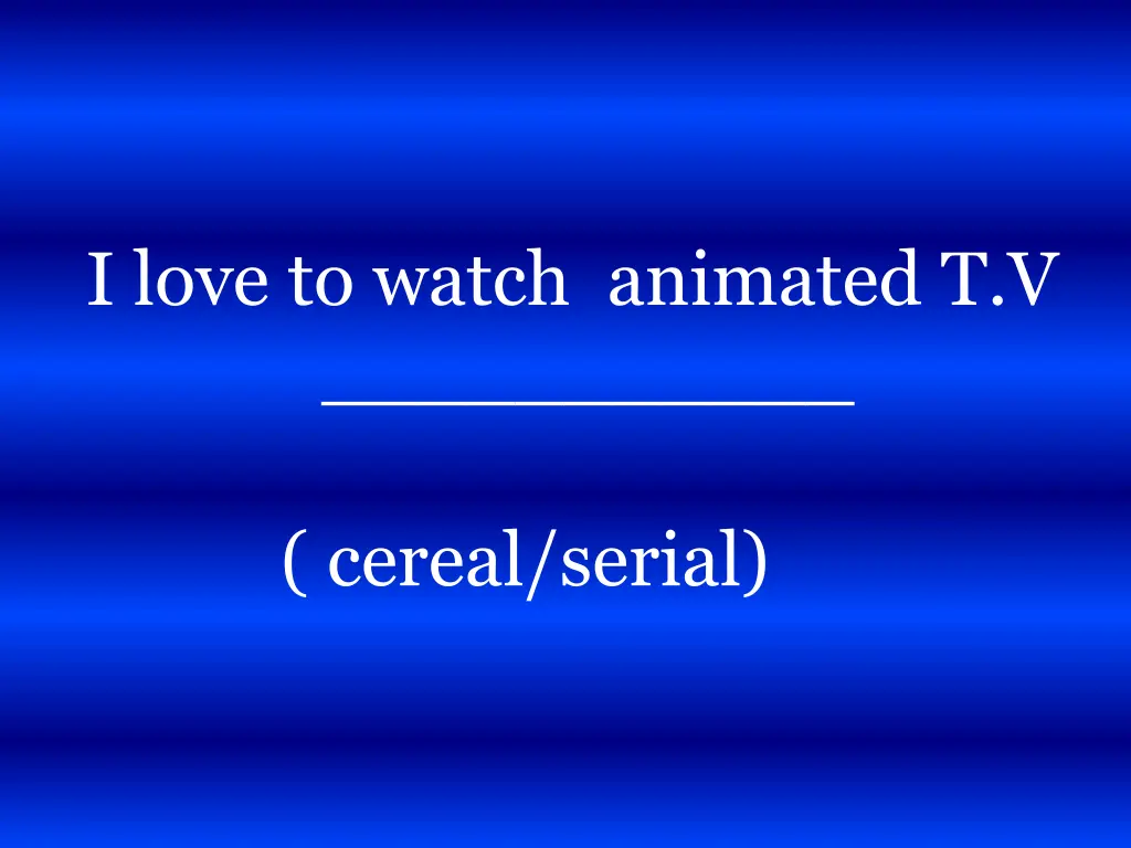 i love to watch animated t v