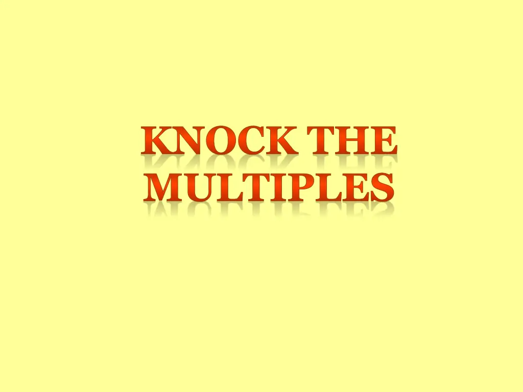 knock the multiples