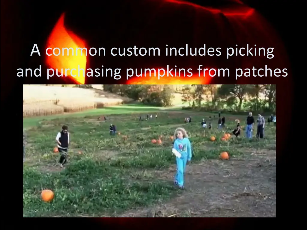 a common custom includes picking and purchasing