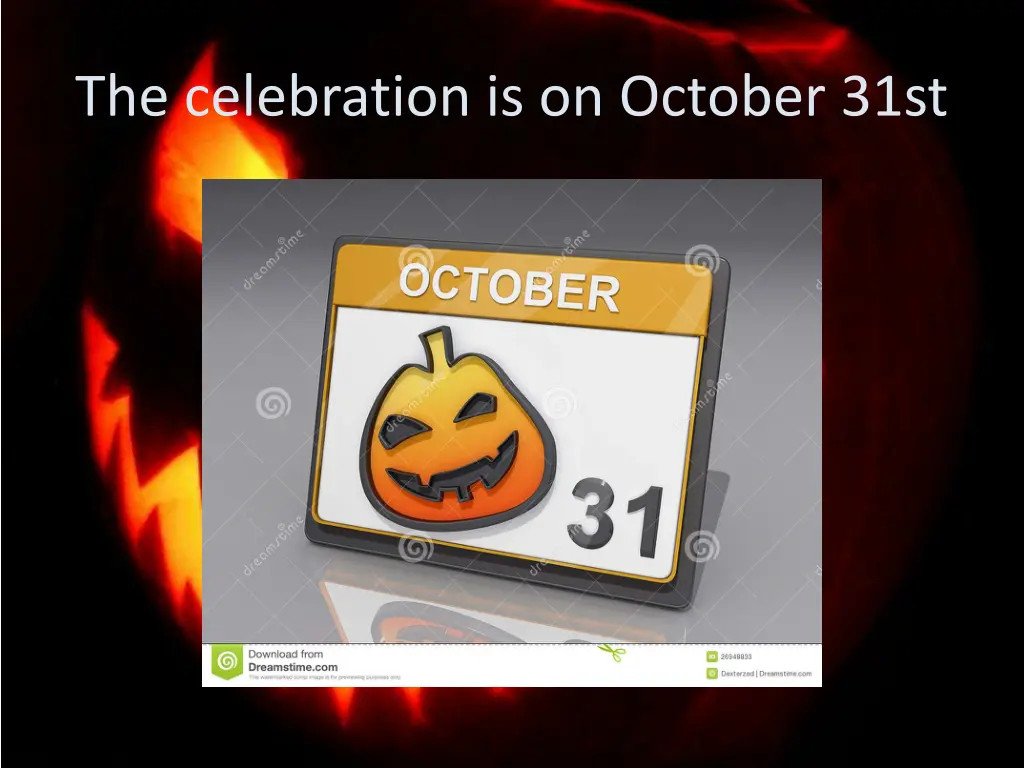 the celebration is on october 31st