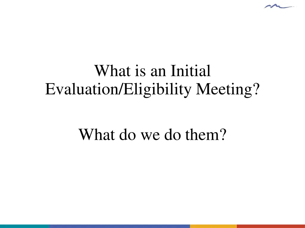 what is an initial evaluation eligibility meeting