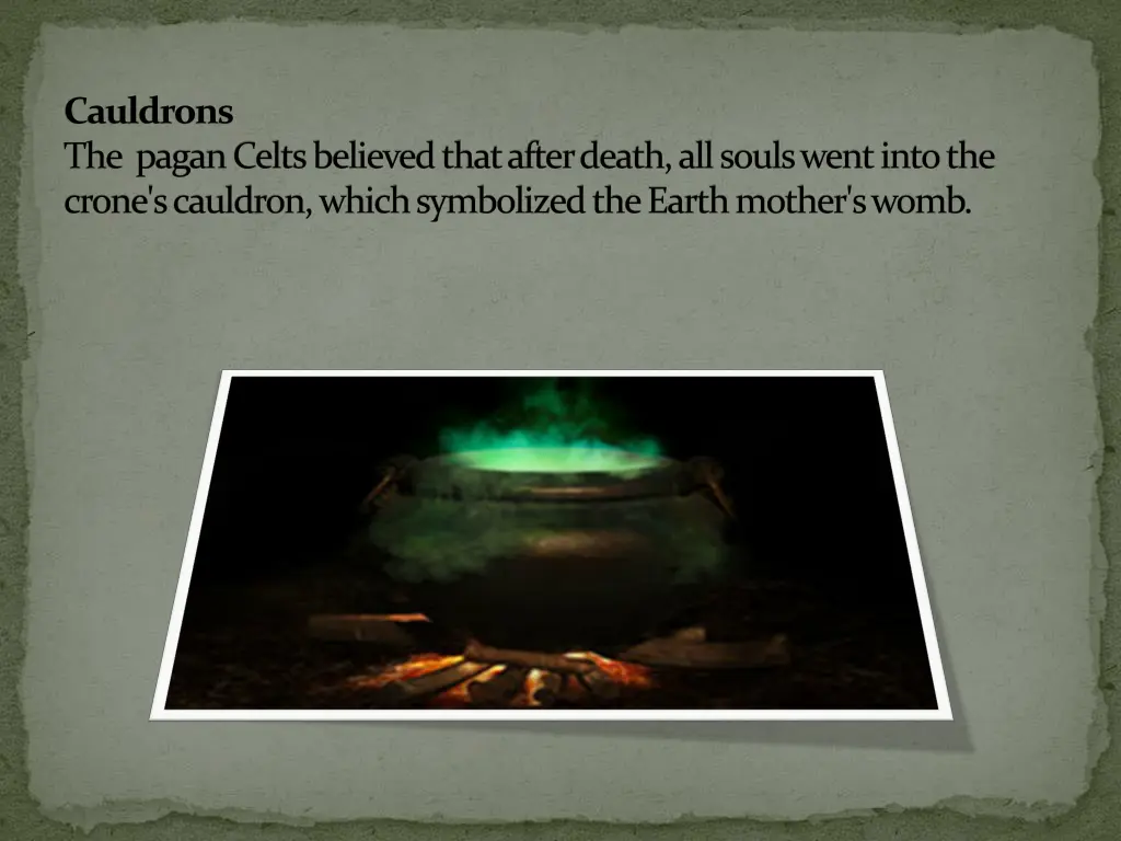 cauldrons the pagan celts believed that after