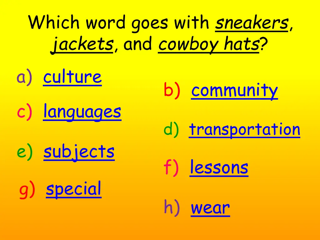 which word goes with sneakers jackets and cowboy