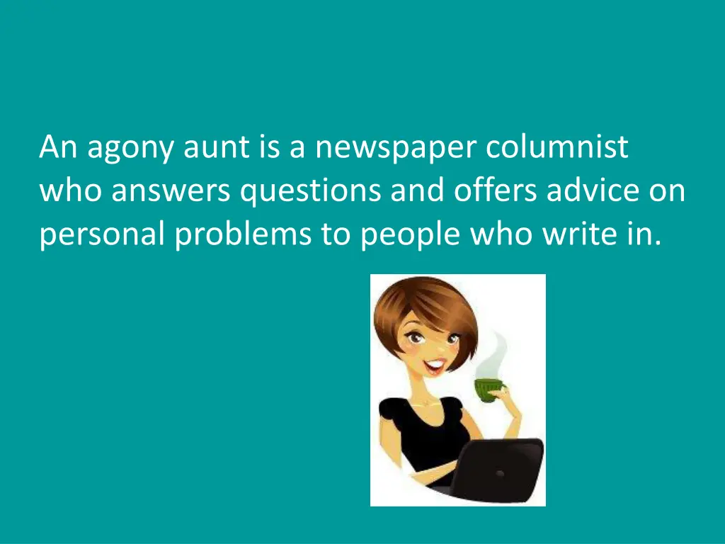 an agony aunt is a newspaper columnist