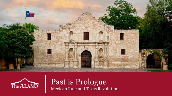 past is prologue mexican rule and texas revolution