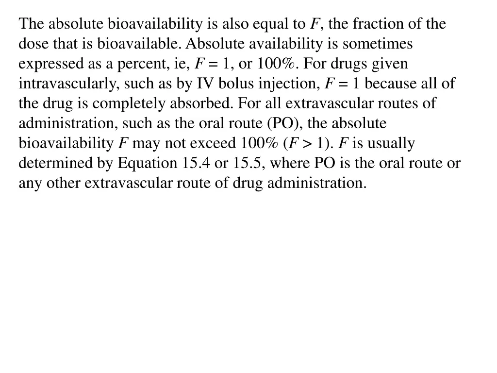 the absolute bioavailability is also equal