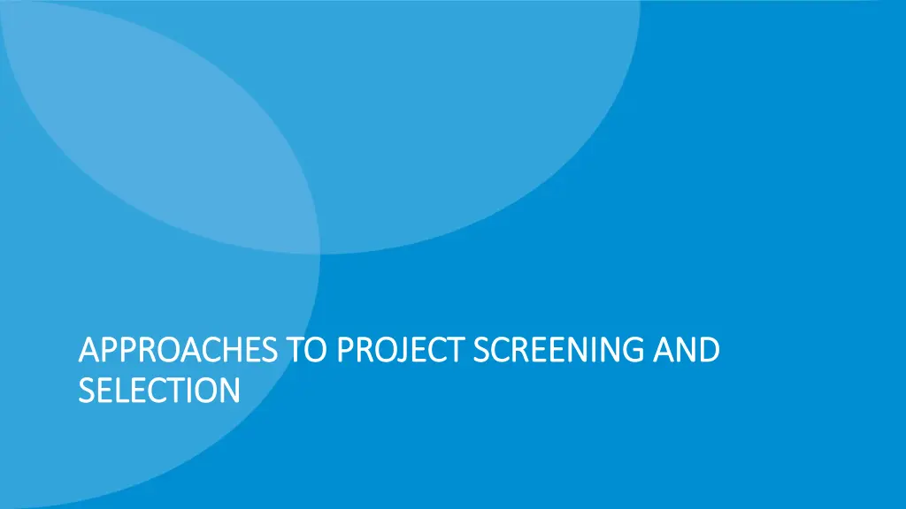 approaches to project screening and approaches