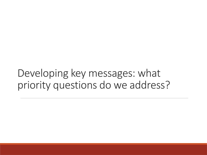 developing key messages what priority questions