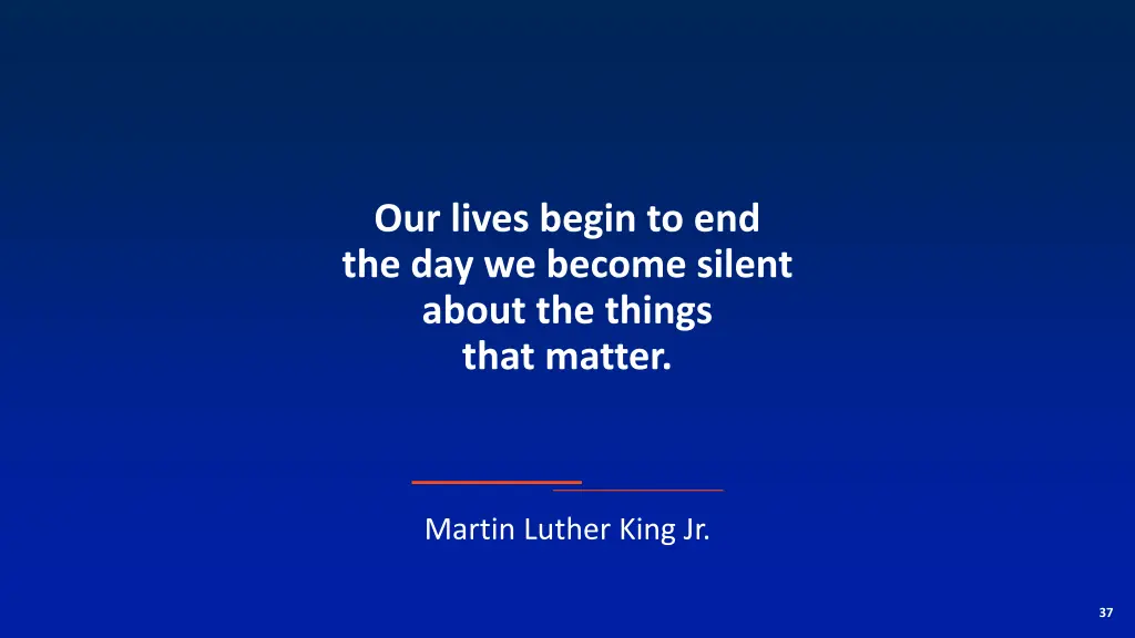 our lives begin to end the day we become silent 1