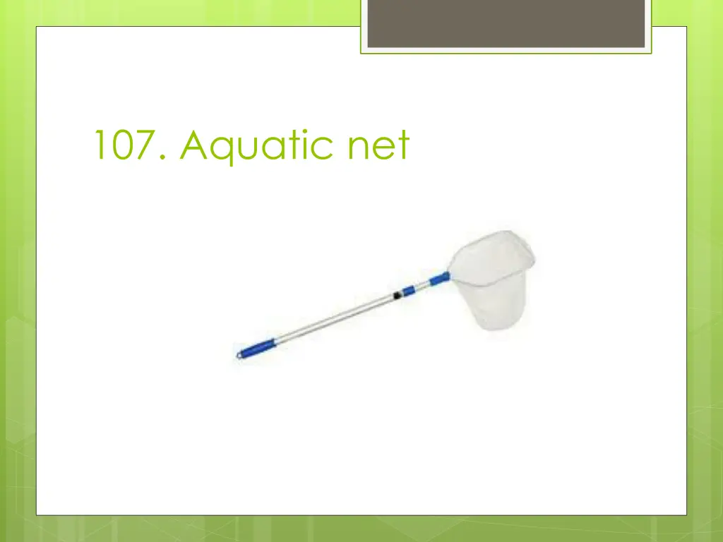 107 aquatic net