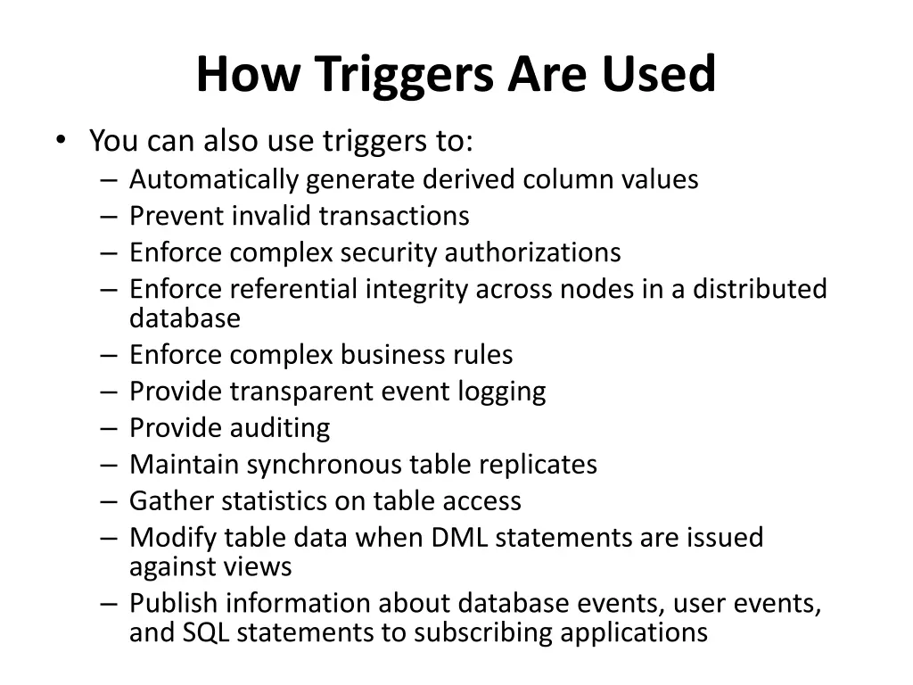 how triggers are used you can also use triggers