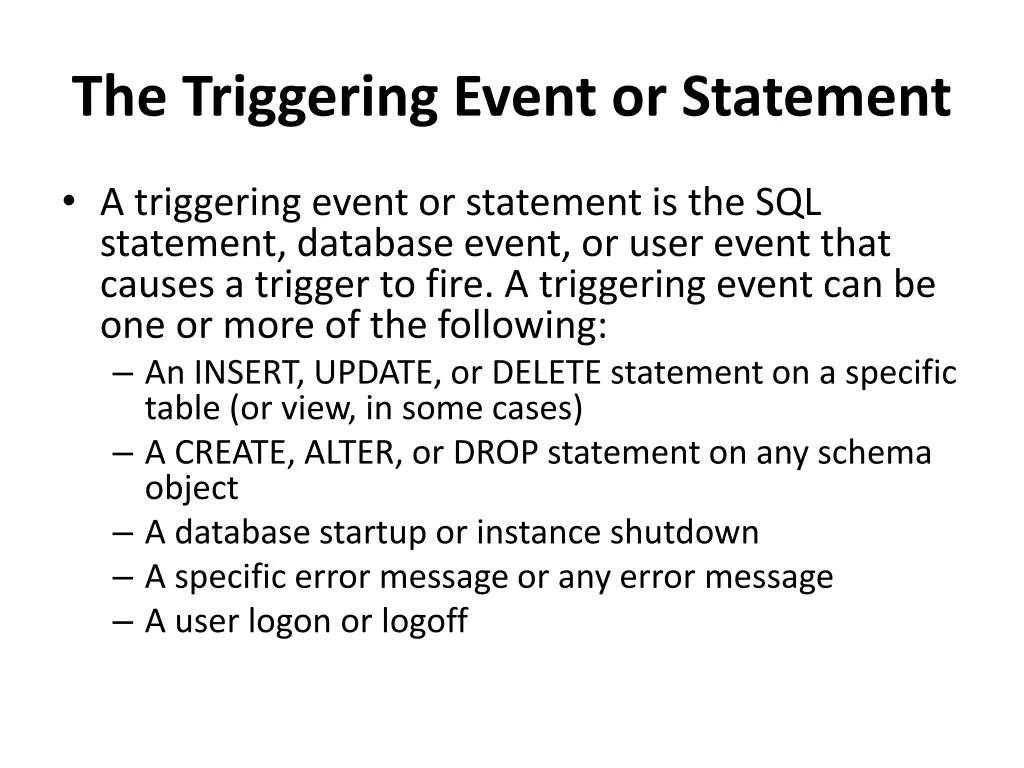the triggering event or statement