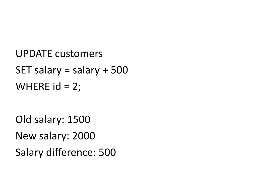 update customers set salary salary 500 where id 2