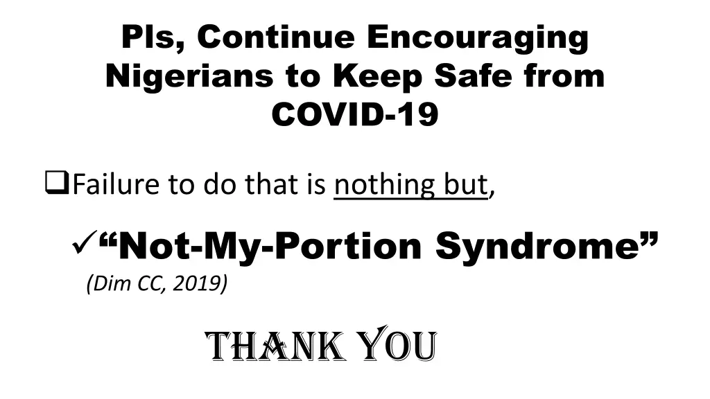 pls continue encouraging nigerians to keep safe