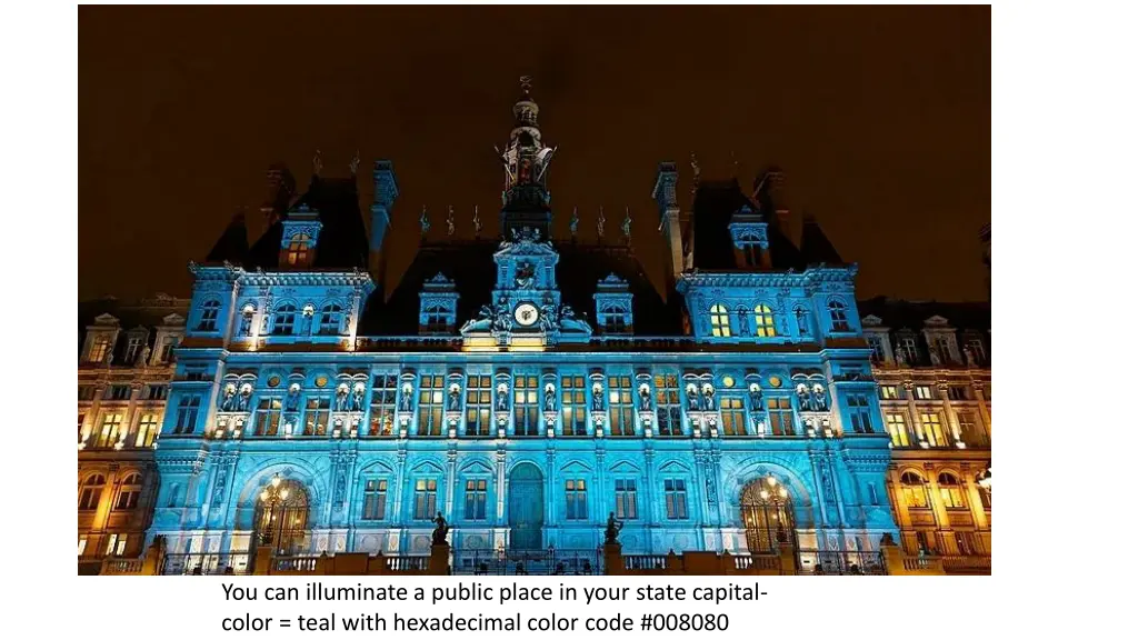 you can illuminate a public place in your state