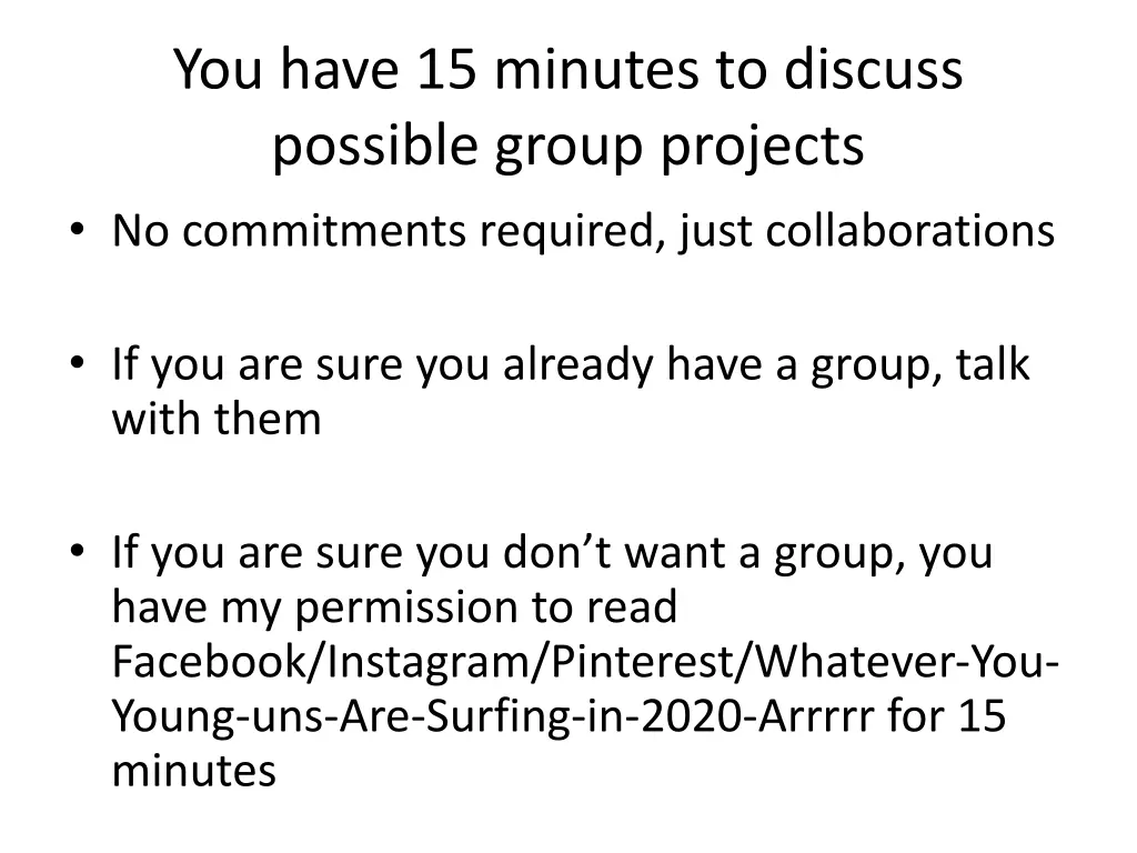 you have 15 minutes to discuss possible group