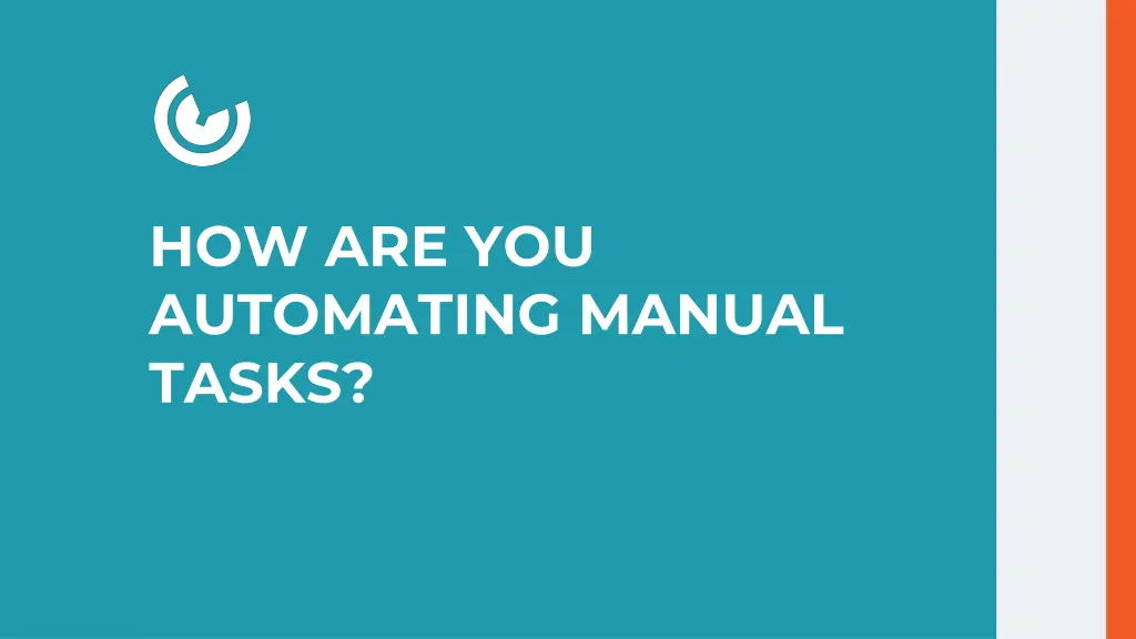 how are you automating manual tasks