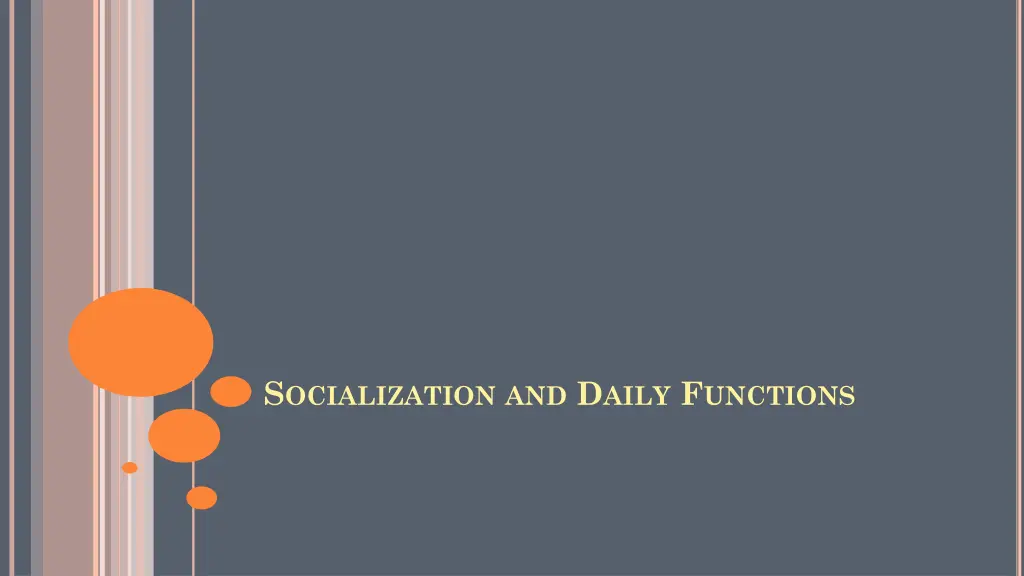 s ocialization and d aily f unctions