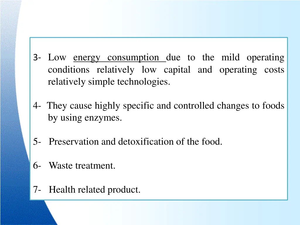 3 low energy consumption due to the mild