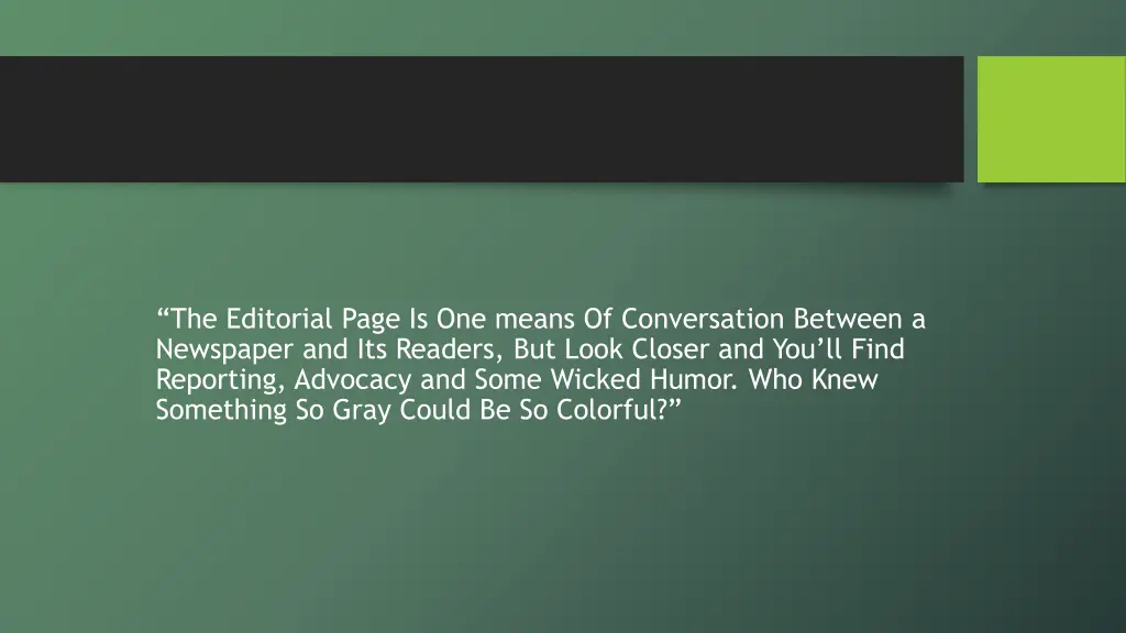 the editorial page is one means of conversation