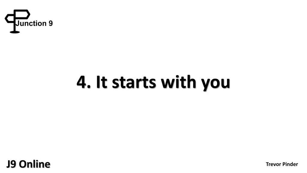 4 it starts with you