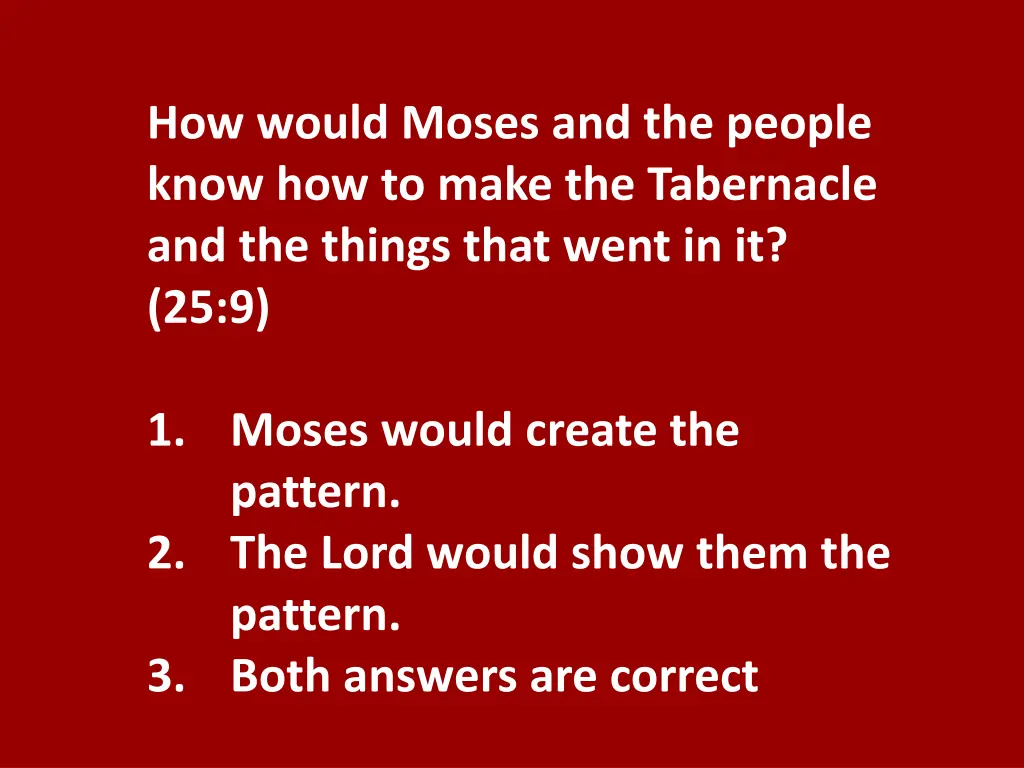 how would moses and the people know how to make