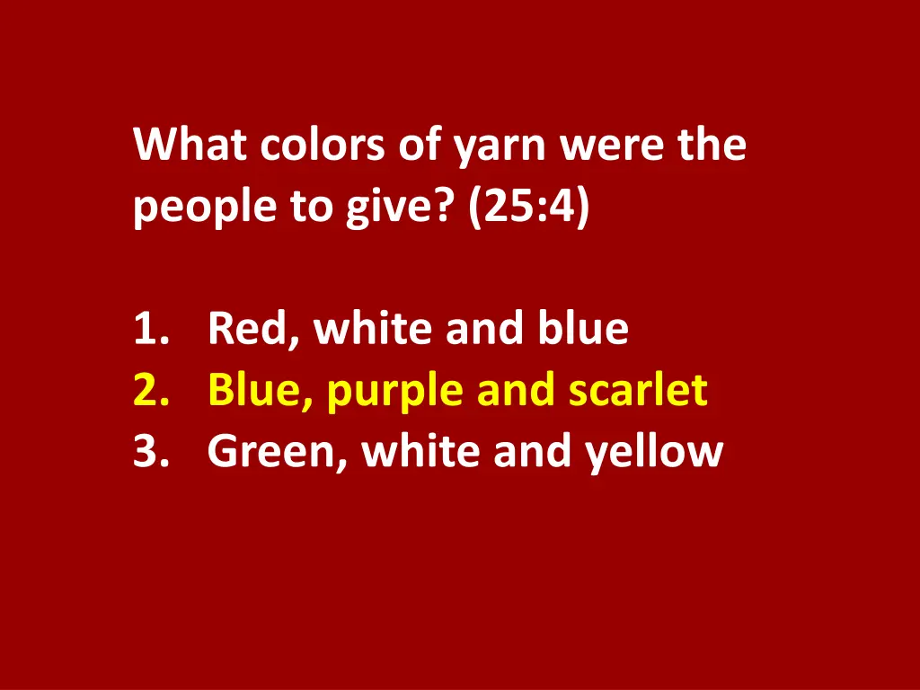 what colors of yarn were the people to give 25 4 1