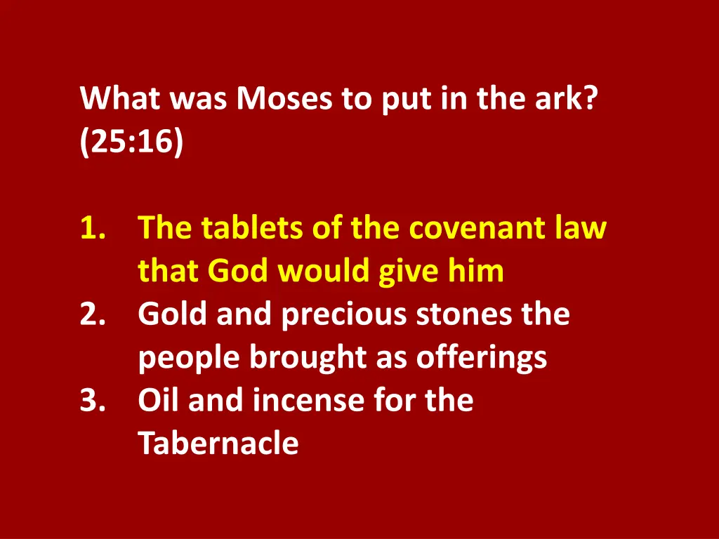 what was moses to put in the ark 25 16 1
