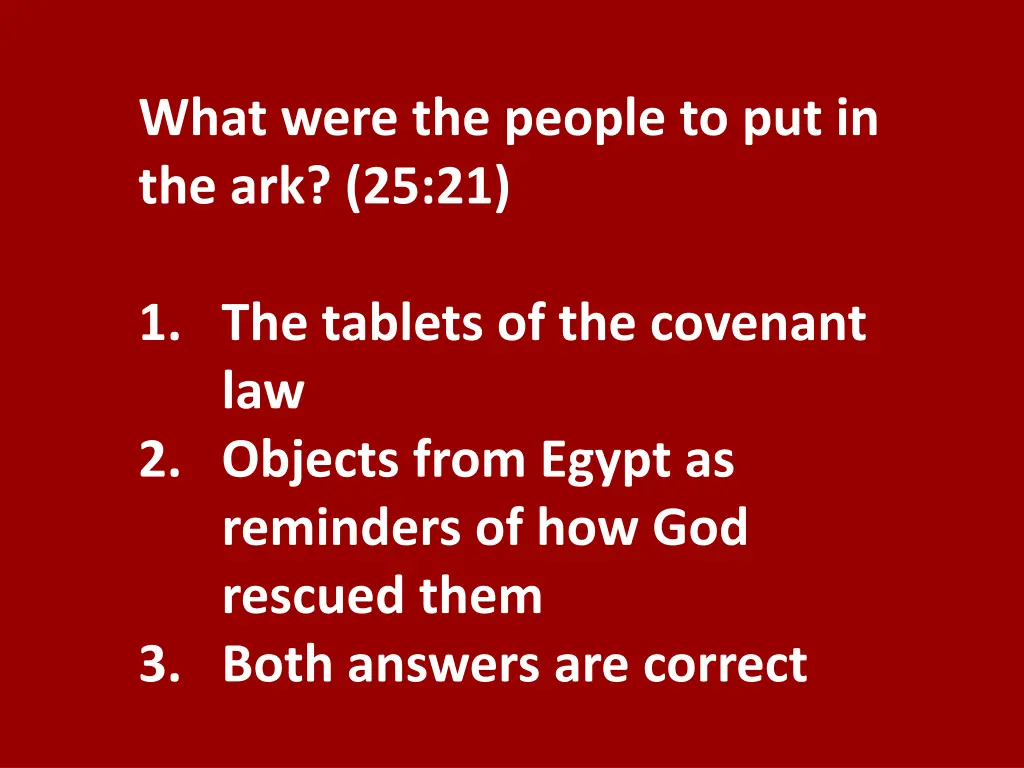 what were the people to put in the ark 25 21