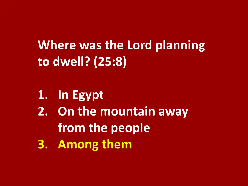 where was the lord planning to dwell 25 8 1