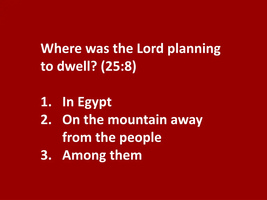 where was the lord planning to dwell 25 8