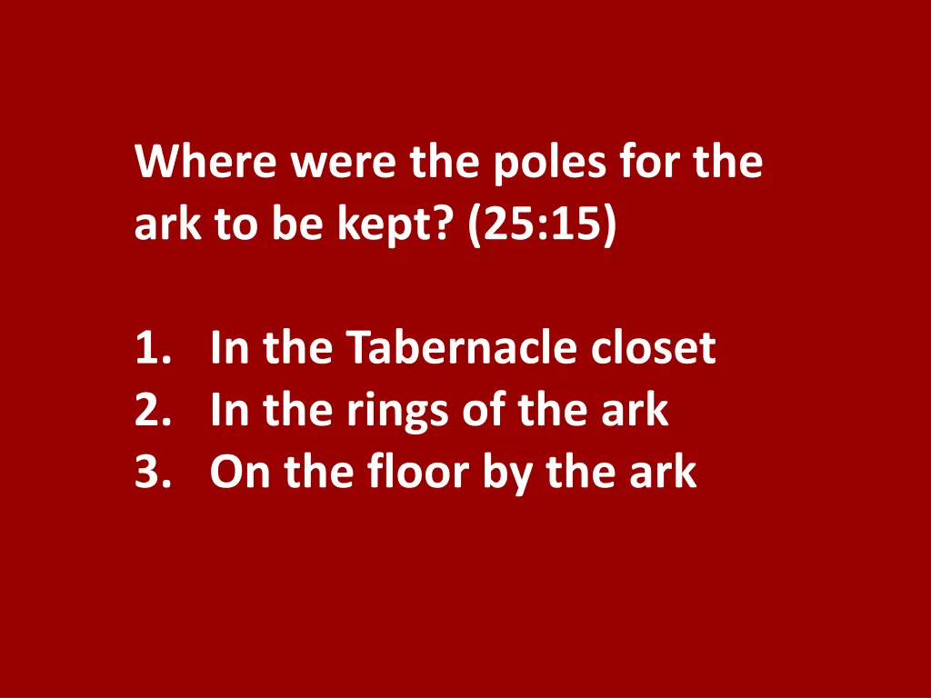 where were the poles for the ark to be kept 25 15
