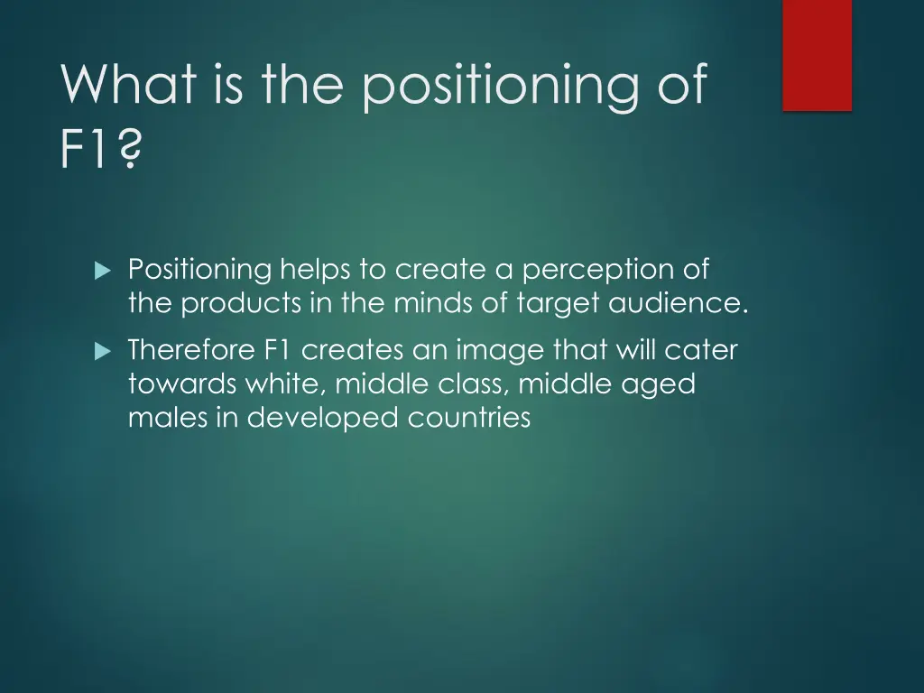what is the positioning of f1