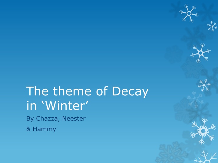the theme of decay in winter by chazza neester