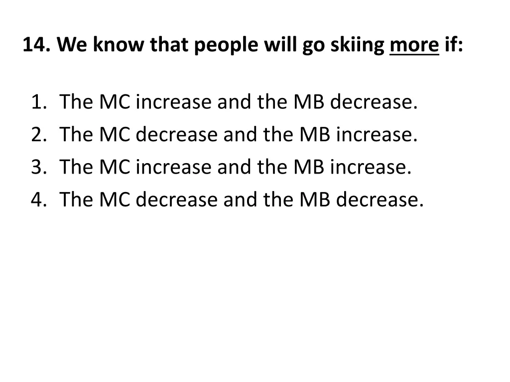 14 we know that people will go skiing more if
